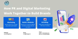 How pr digital marketing Work Together to Build Brands