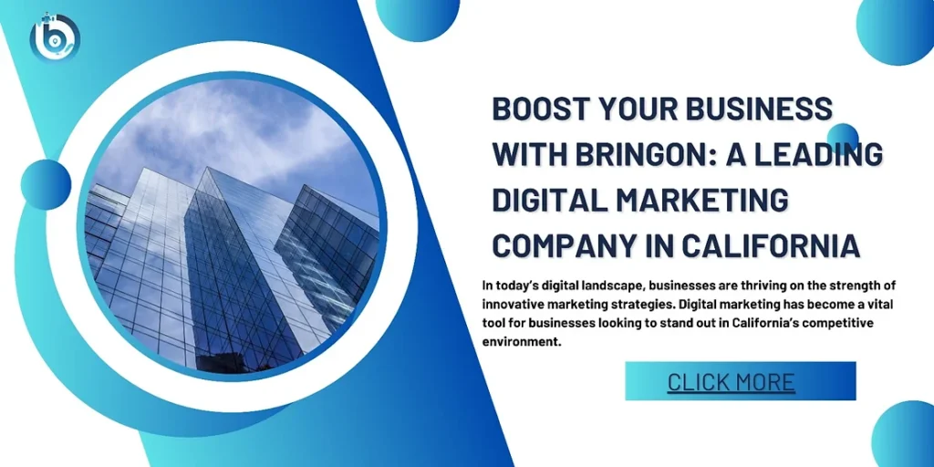 Boost Your Business with Bringon: A Leading Digital Marketing Company in California